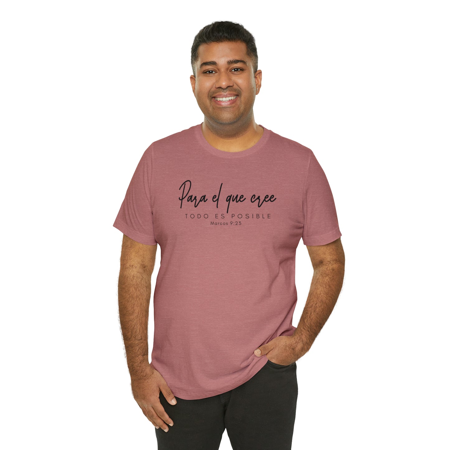 Para el que cree todo es posible Unisex Jersey Short Sleeve Tee