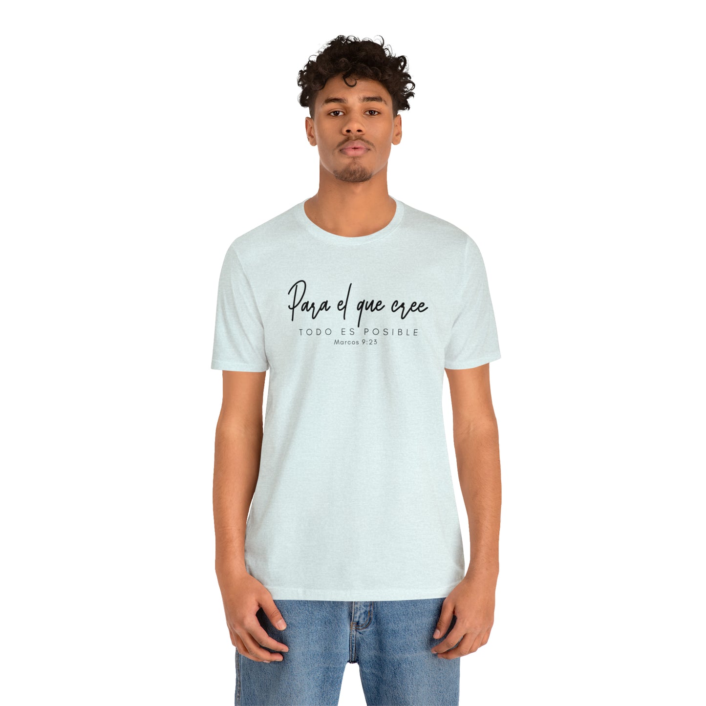 Para el que cree todo es posible Unisex Jersey Short Sleeve Tee