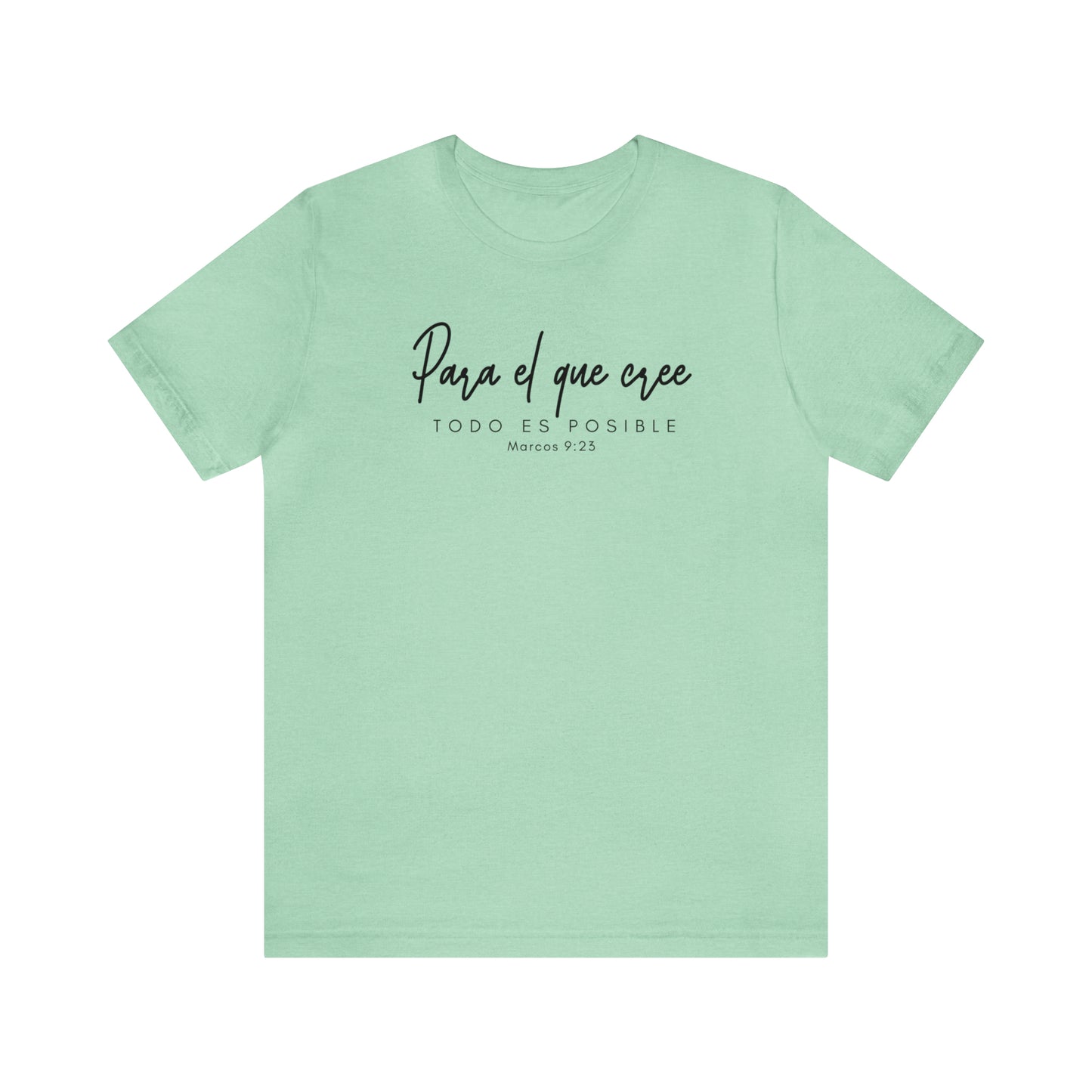 Para el que cree todo es posible Unisex Jersey Short Sleeve Tee