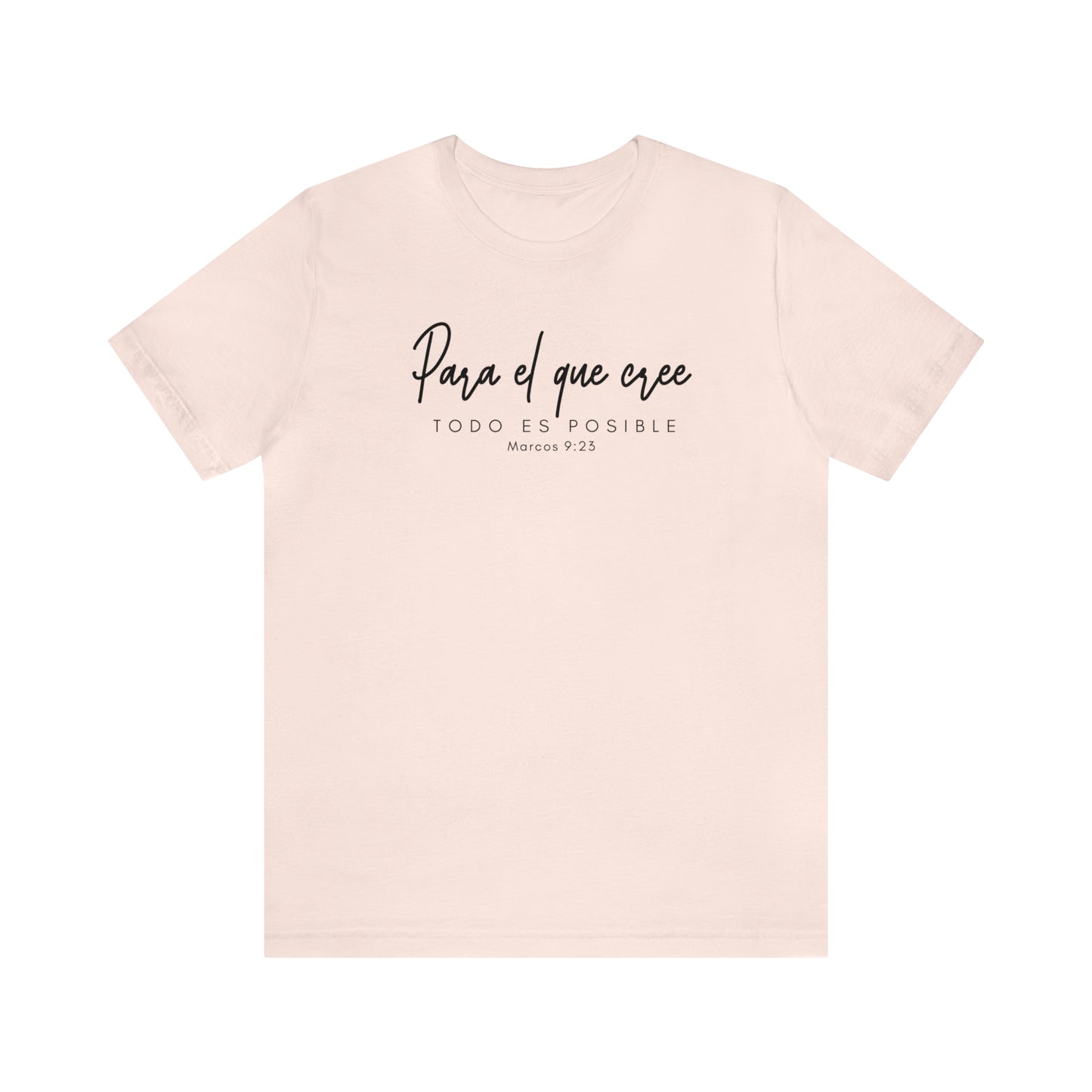 Para el que cree todo es posible Unisex Jersey Short Sleeve Tee