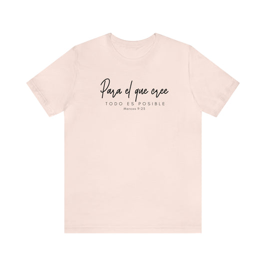Para el que cree todo es posible Unisex Jersey Short Sleeve Tee