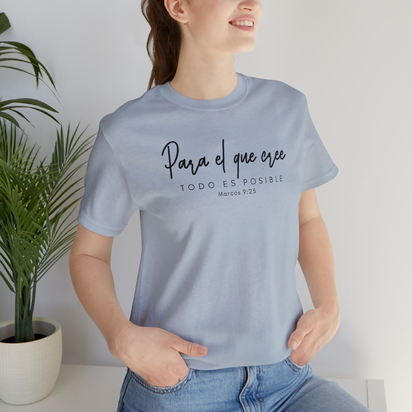 Para el que cree todo es posible Unisex Jersey Short Sleeve Tee