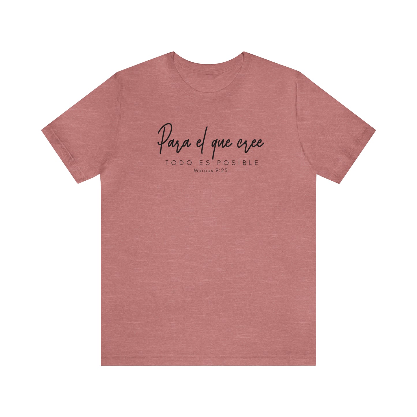 Para el que cree todo es posible Unisex Jersey Short Sleeve Tee