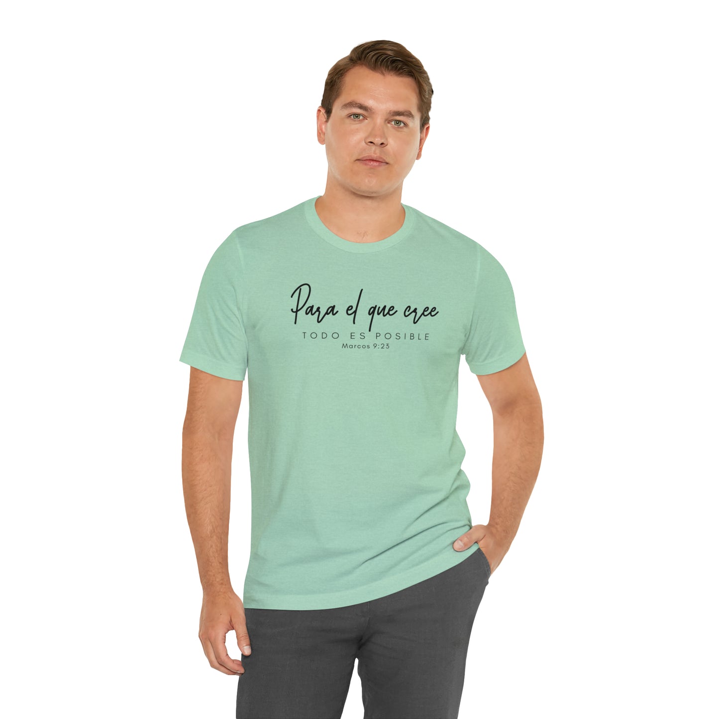 Para el que cree todo es posible Unisex Jersey Short Sleeve Tee