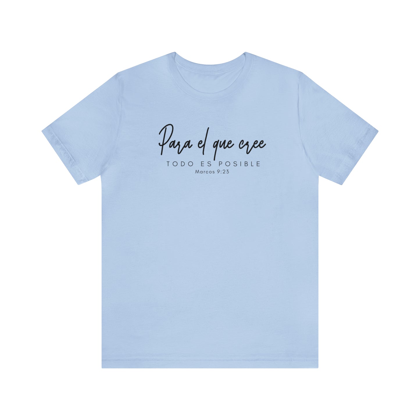 Para el que cree todo es posible Unisex Jersey Short Sleeve Tee