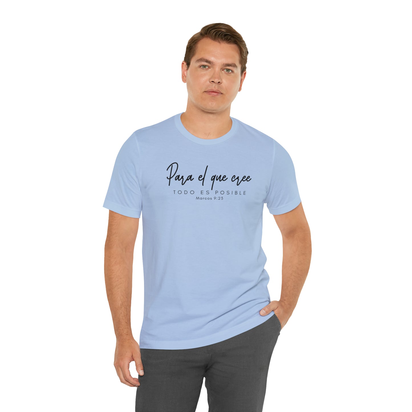 Para el que cree todo es posible Unisex Jersey Short Sleeve Tee
