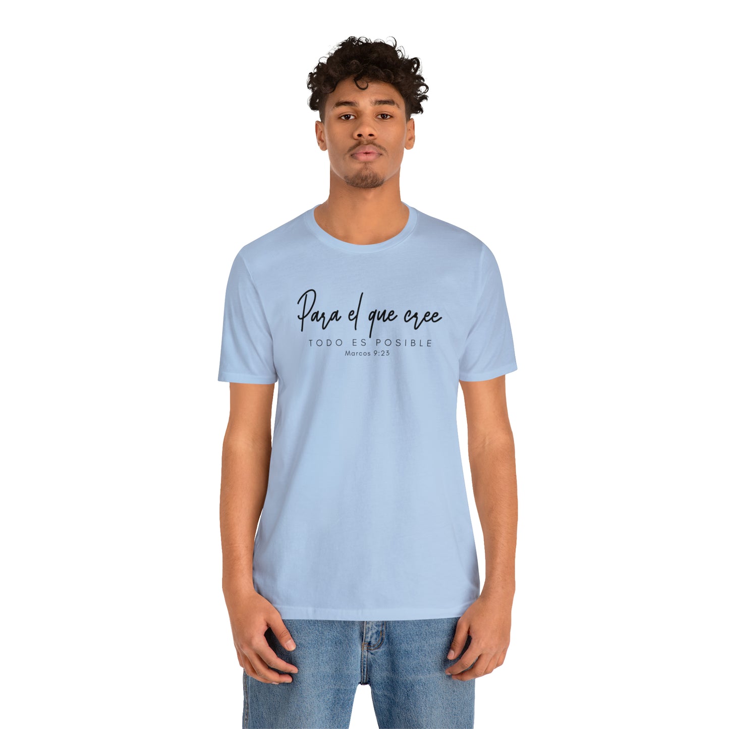 Para el que cree todo es posible Unisex Jersey Short Sleeve Tee
