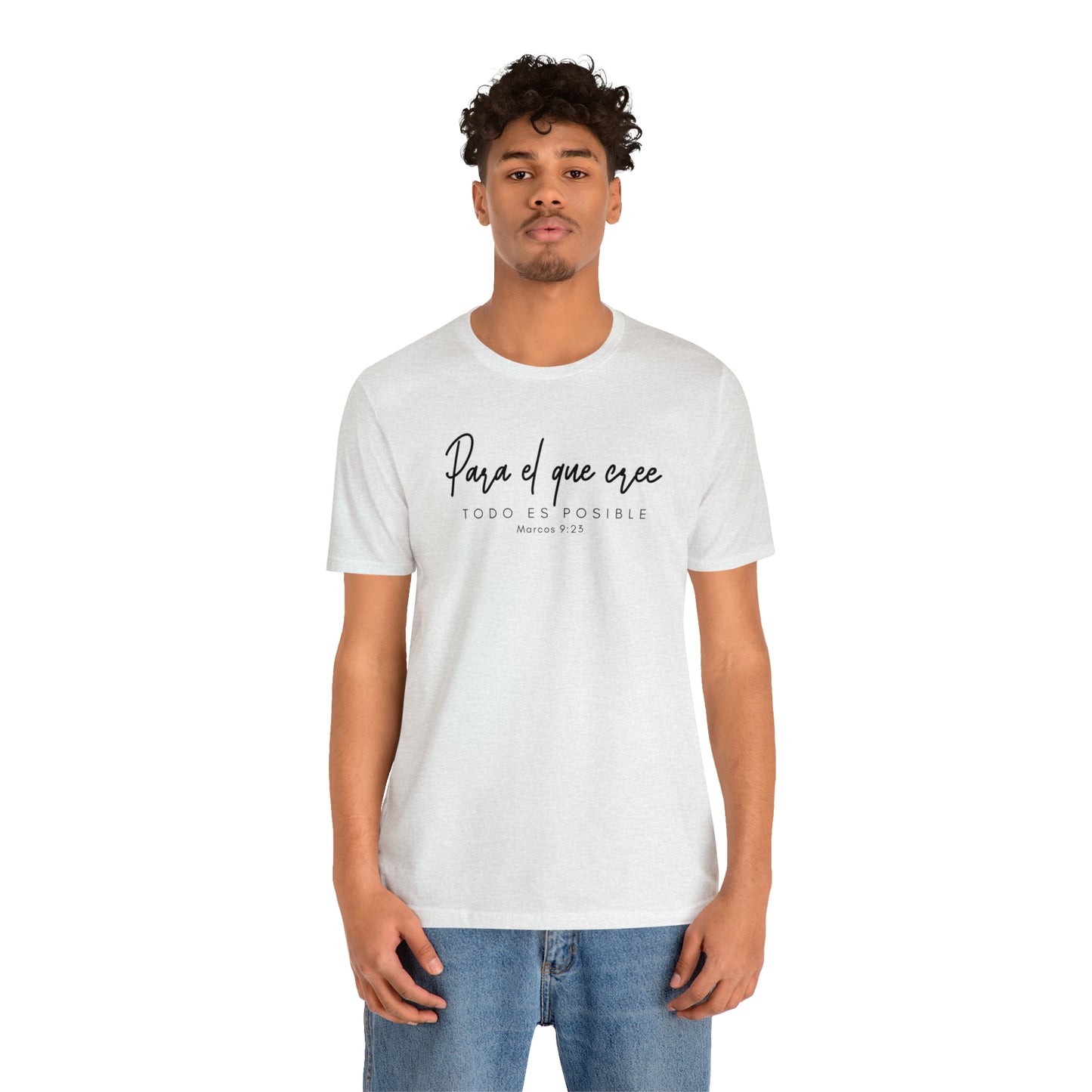 Para el que cree todo es posible Unisex Jersey Short Sleeve Tee