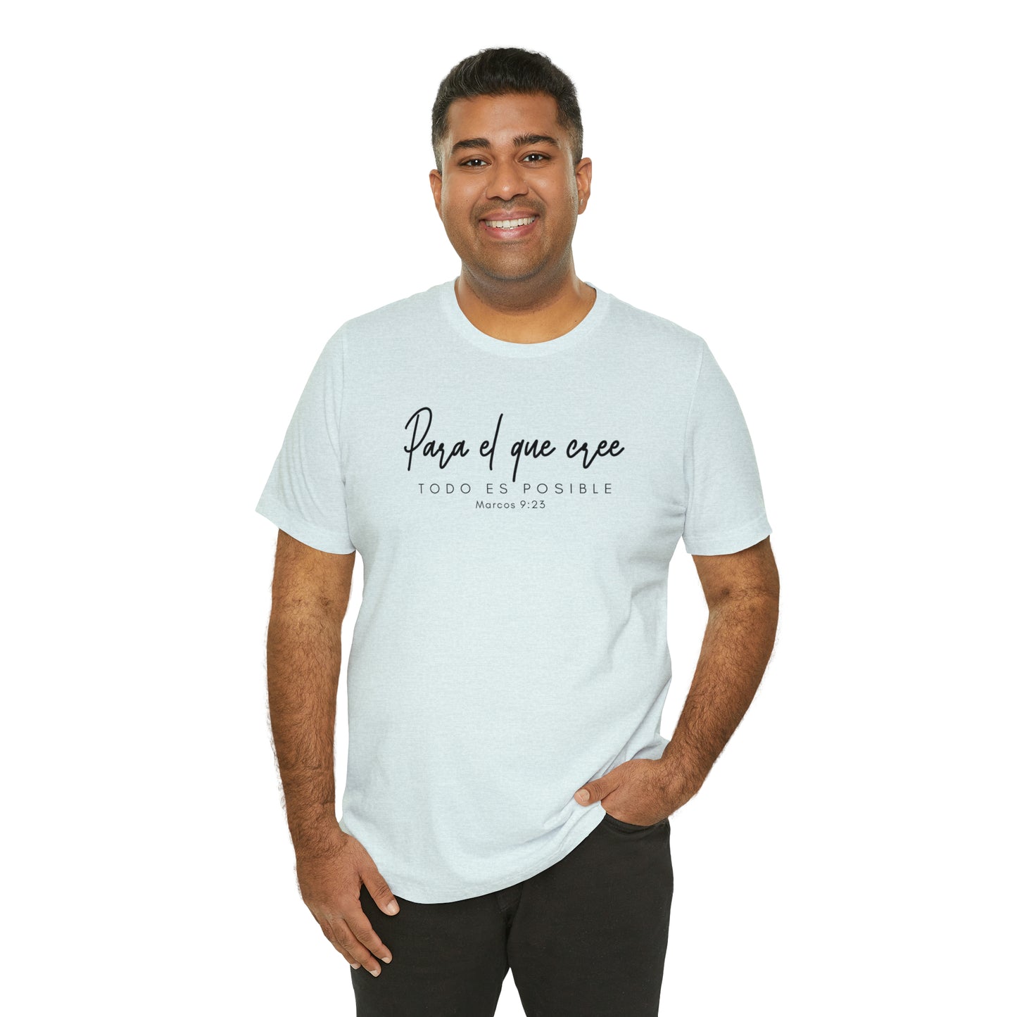 Para el que cree todo es posible Unisex Jersey Short Sleeve Tee