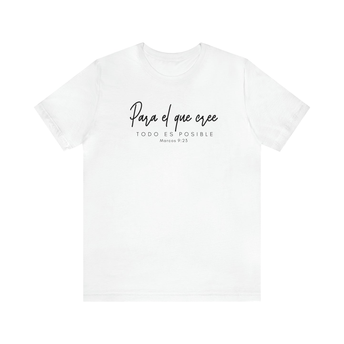 Para el que cree todo es posible Unisex Jersey Short Sleeve Tee