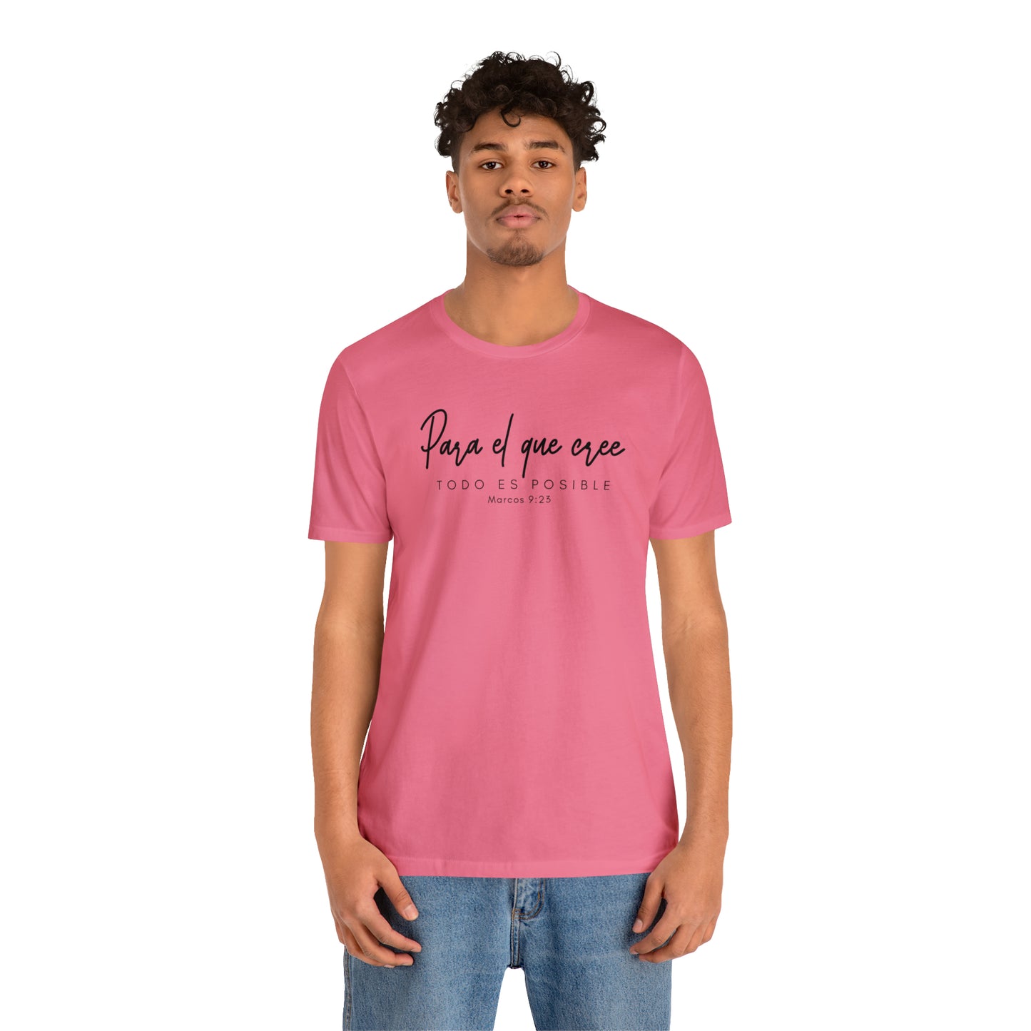 Para el que cree todo es posible Unisex Jersey Short Sleeve Tee