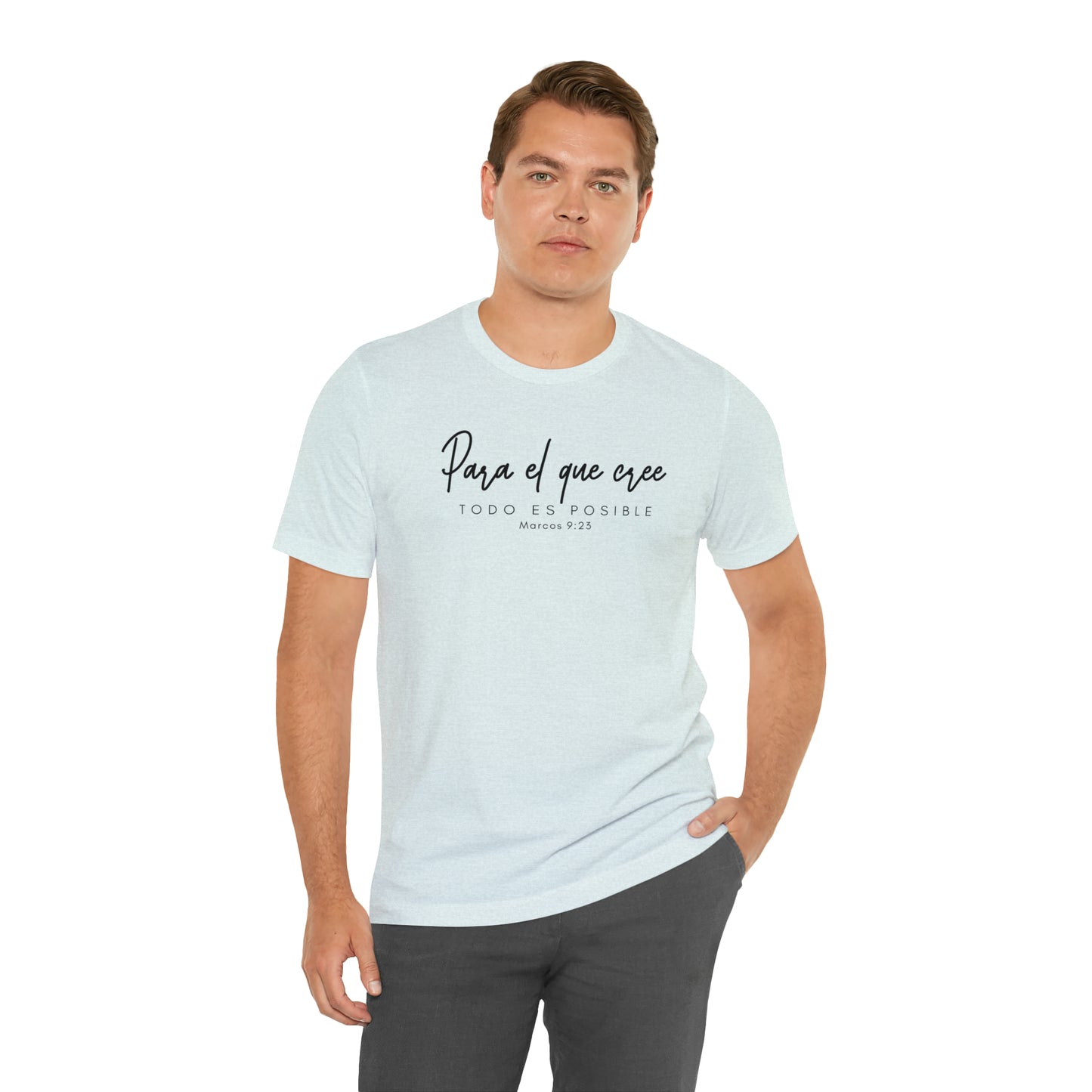 Para el que cree todo es posible Unisex Jersey Short Sleeve Tee