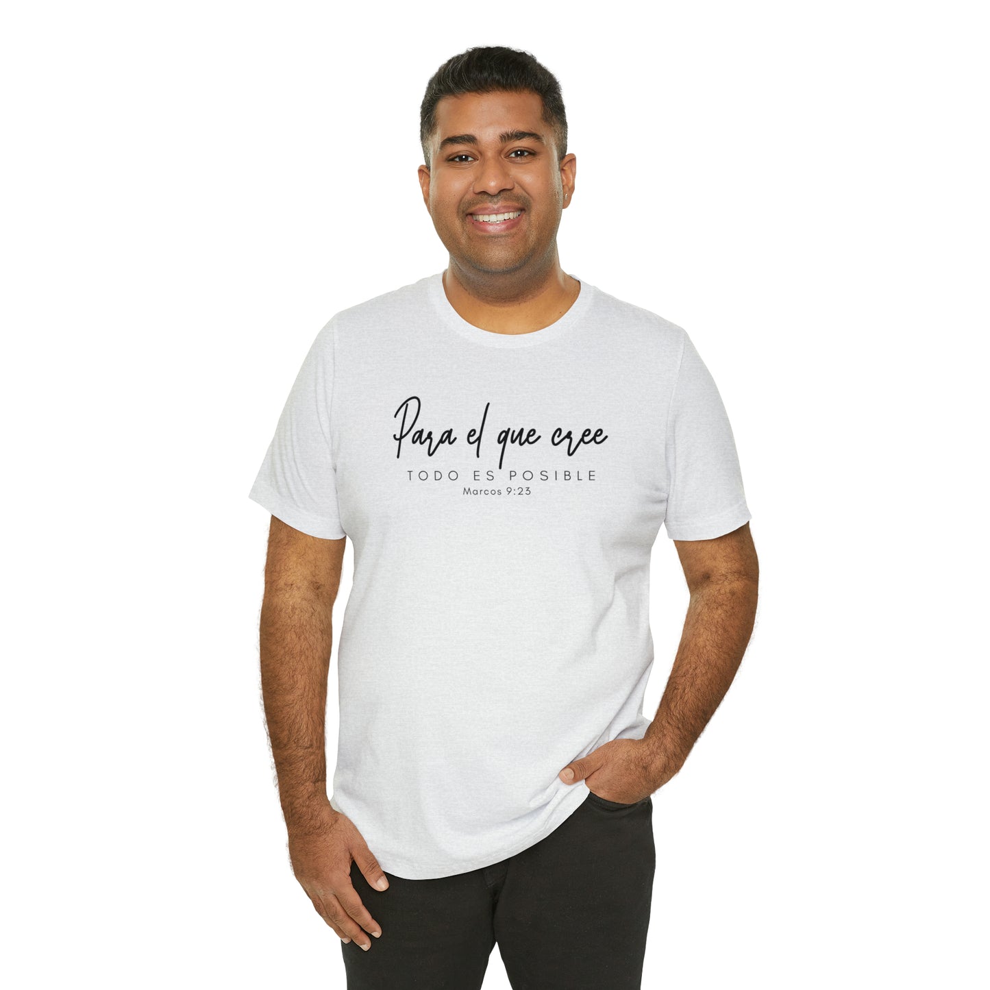 Para el que cree todo es posible Unisex Jersey Short Sleeve Tee