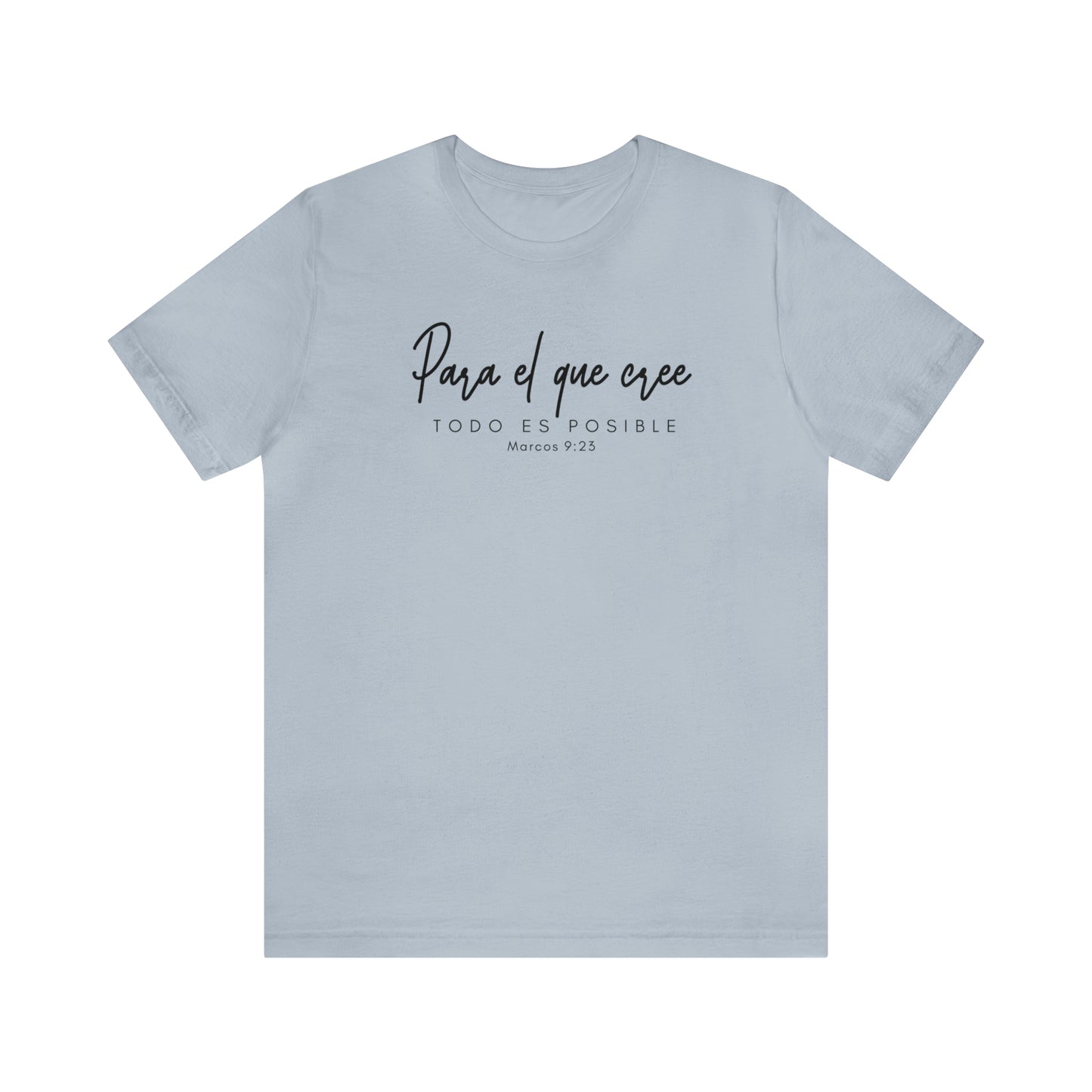 Para el que cree todo es posible Unisex Jersey Short Sleeve Tee