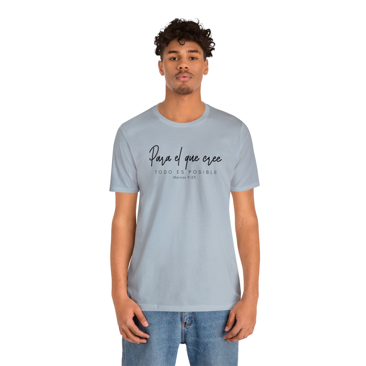 Para el que cree todo es posible Unisex Jersey Short Sleeve Tee