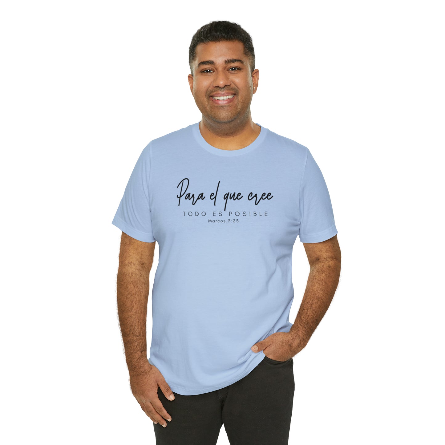 Para el que cree todo es posible Unisex Jersey Short Sleeve Tee