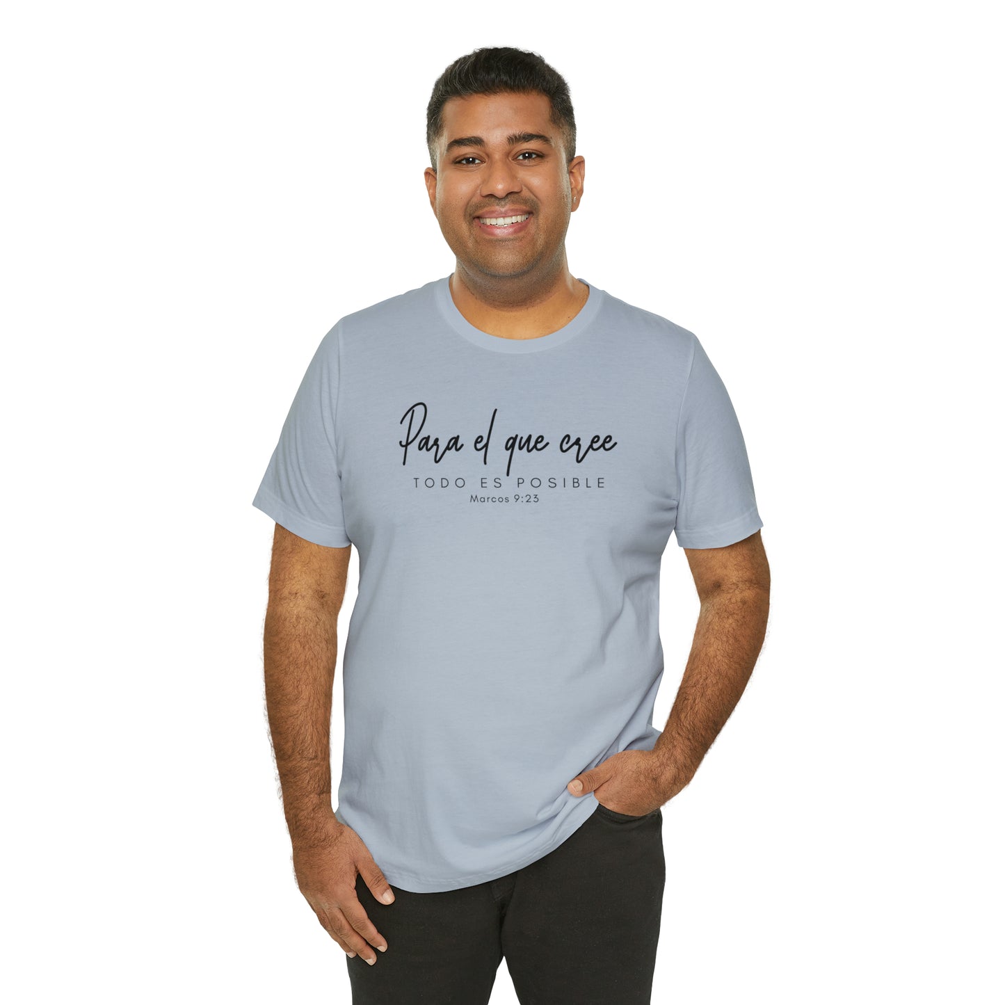 Para el que cree todo es posible Unisex Jersey Short Sleeve Tee