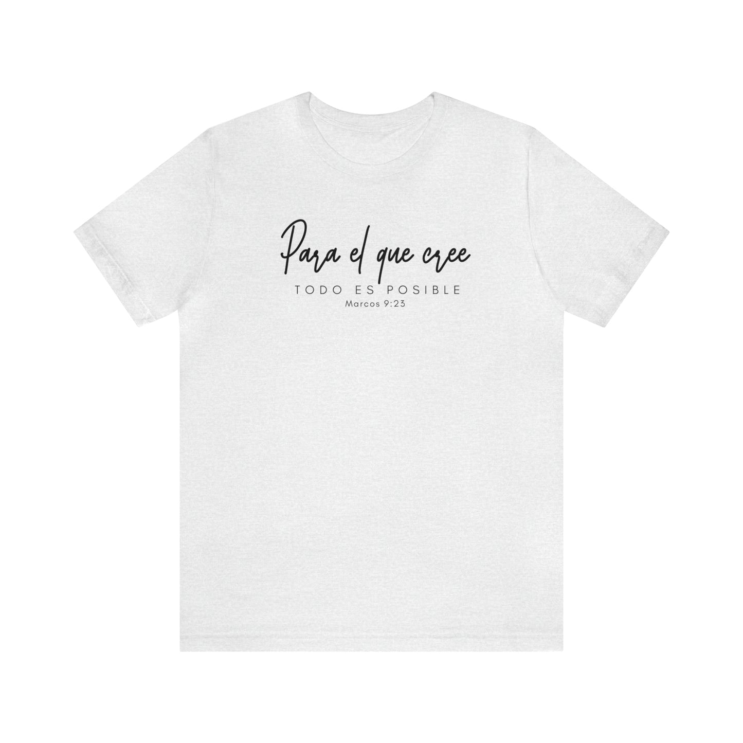 Para el que cree todo es posible Unisex Jersey Short Sleeve Tee