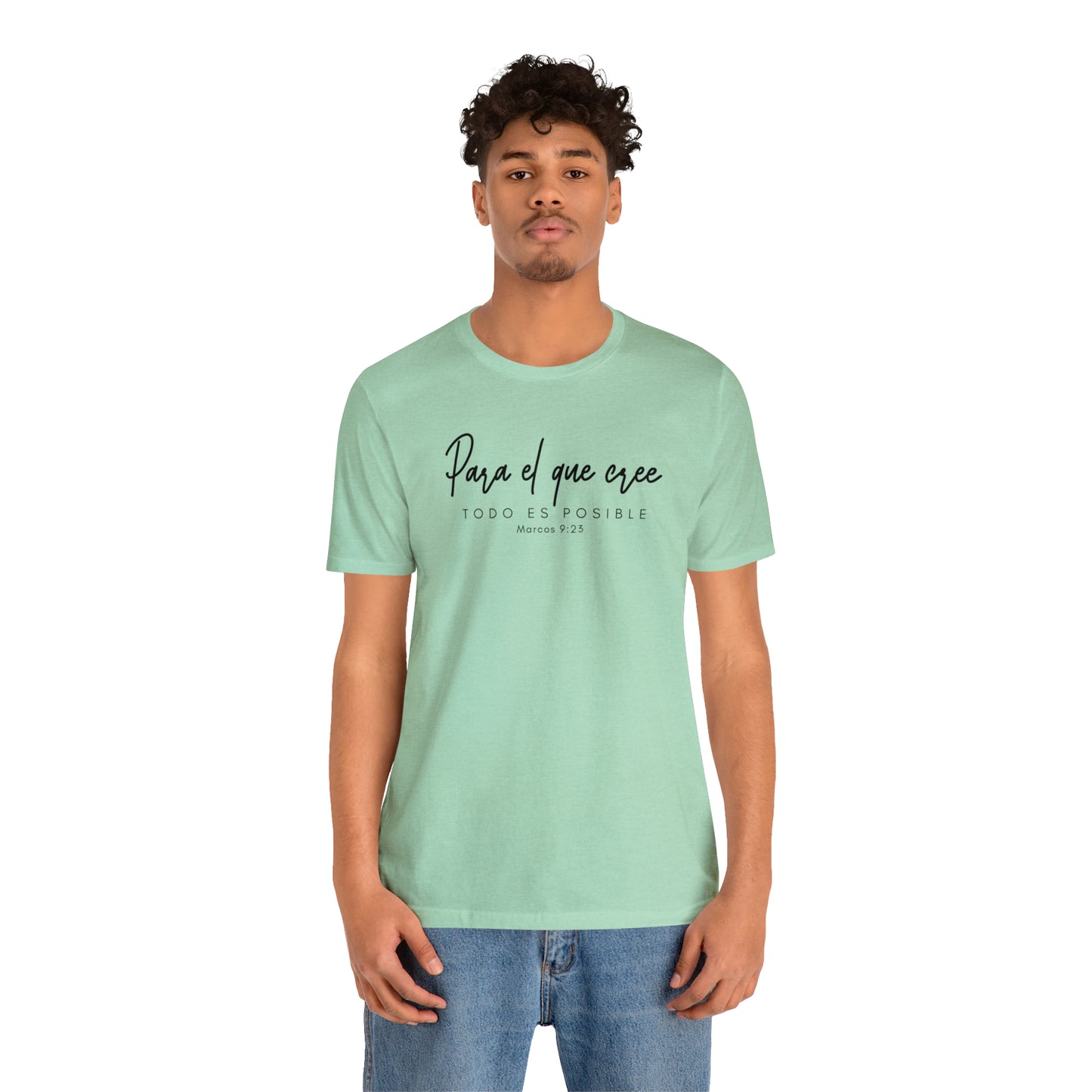 Para el que cree todo es posible Unisex Jersey Short Sleeve Tee