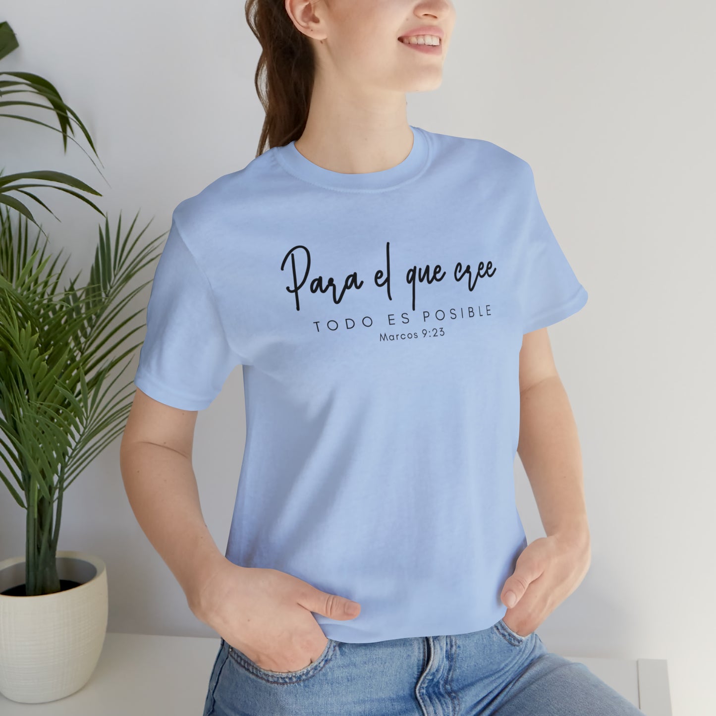 Para el que cree todo es posible Unisex Jersey Short Sleeve Tee