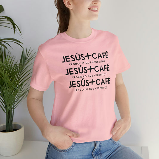 Jesus + Cafe es todo lo que necesito Tee